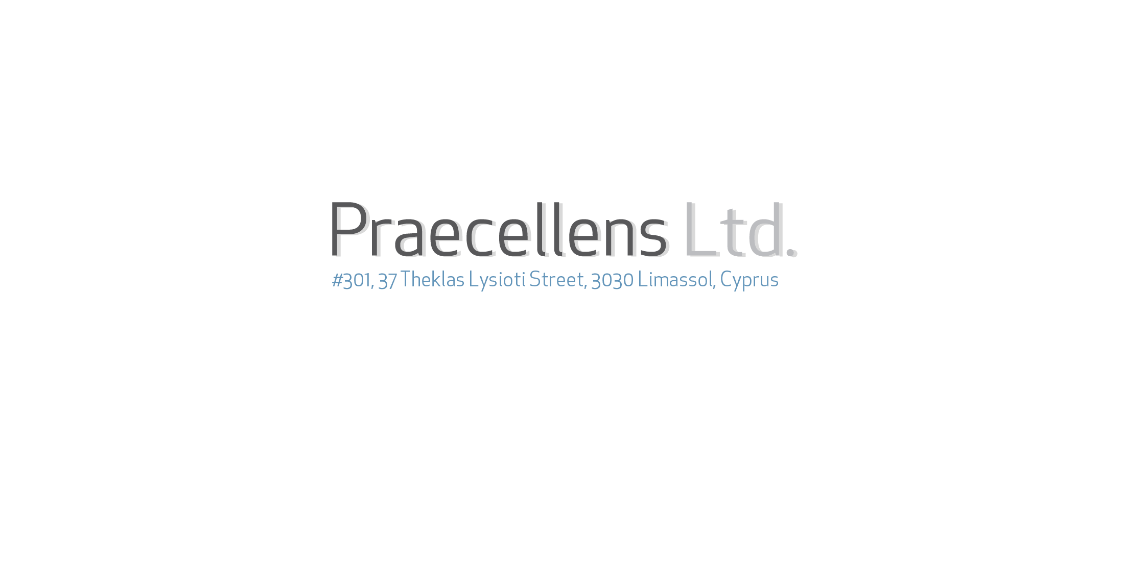 Praecellens Limited - #301, 37 Theklas Lysioti Street, 3095 Limassol, Cyprus
